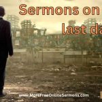 Sermons on the Last Days!