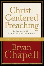 Christ Centered Preaching by Bryan Chapell