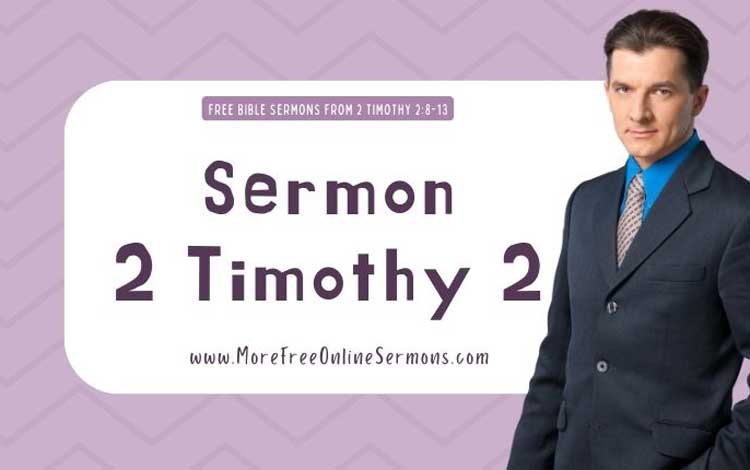 More Free Bible Sermons From 2 Timothy 2