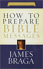 How To Prepare Bible Messages by James Braga